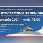 RZECZPOSPOLITA SENIORÓW – Debata w Sejmie z udziałem głównych organizacji senioralnych